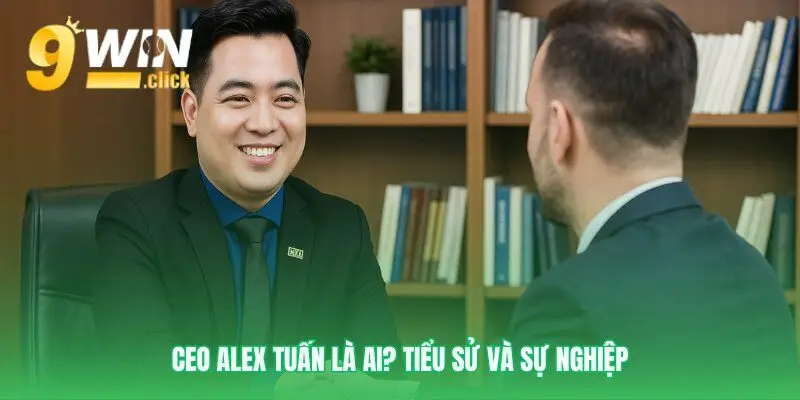 Chân dung nhà lãnh đạo CEO Alex Tuấn
