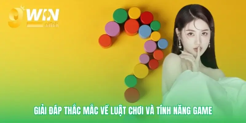 Làm rõ câu hỏi thường gặp về luật game