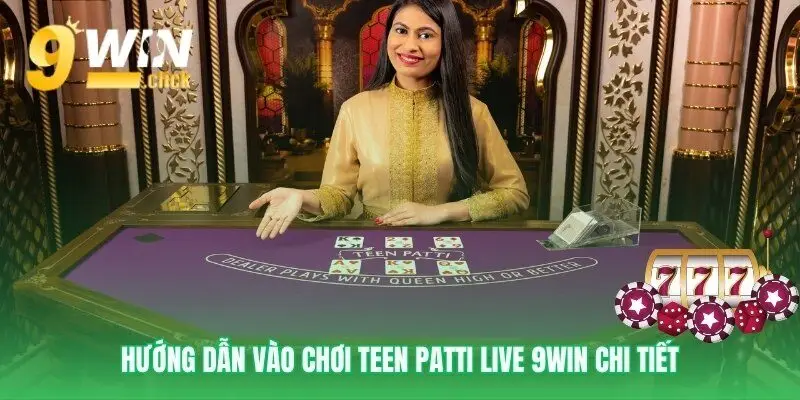 Tham gia bàn cược Teen Patti Live 9Win