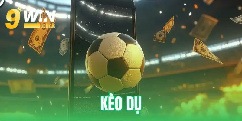 kèo dụ