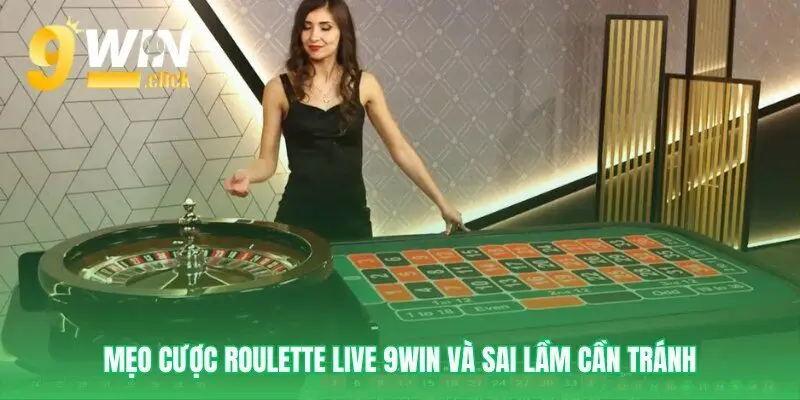 Chiến lược chơi Roulette Live 9win thông minh