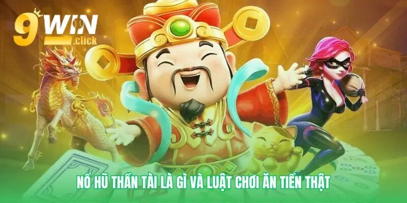 Nắm luật chơi Nổ hũ thần tài