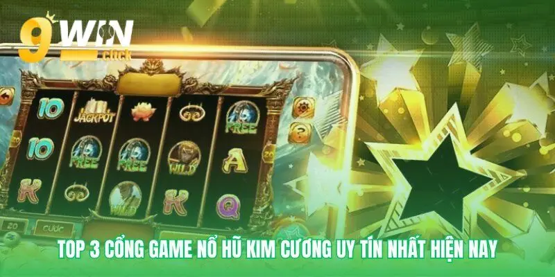 Chơi Nổ hũ kim cương ở đâu uy tín